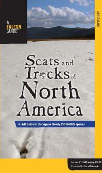 Paperback Scats and Tracks of North America: A Field Guide to the Signs of Nearly 150 Wildlife Species Book
