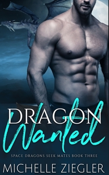 Paperback Dragon Wanted: A Dragon Shifter Fated Mates Novel Book