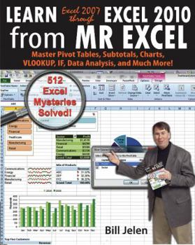 Paperback Learn Excel 2007 through Excel 2010 From MrExcel: Master Pivot Tables, Subtotals, Charts, VLOOKUP, IF, Data Analysis and Much More - 512 Excel Mysteries Solved Book