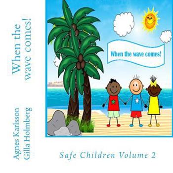 Paperback When the wave comes!: Safe children volume 2 Book