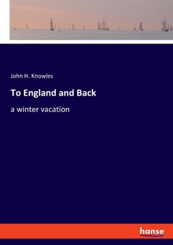 Paperback To England and Back: a winter vacation Book