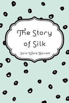 Paperback The Story of Silk Book