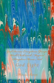 Paperback God Divine Ecosystems Groups Work Clockwork Magical Kingdom Home Noel: God Light Book