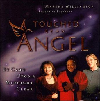 It Came Upon A Midnight Clear: Christmas Story 2nd book (Touched by an Angel (Fiction Unnumbered)) - Book  of the Touched By an Angel