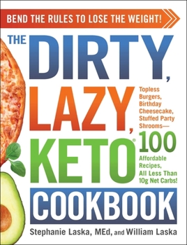 Paperback The Dirty, Lazy, Keto Cookbook: Bend the Rules to Lose the Weight! Book