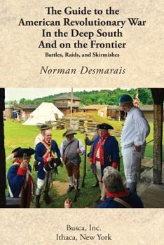 Paperback The Guide to the American Revolutionary War in the Deep South and on the Frontier Book