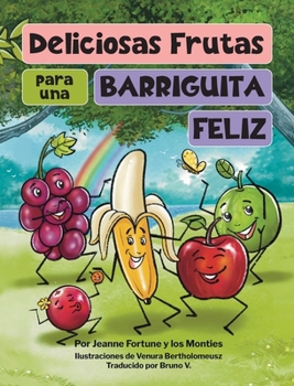 Hardcover Deliciosas Frutas para una Barriguita Feliz [Spanish] Book