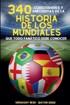 Paperback 340 Curiosidades y Anécdotas de la Historia de los Mundiales [Spanish] Book