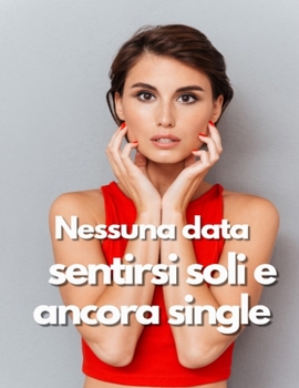 Paperback Nessuna data sentirsi soli e ancora single [Italian] Book