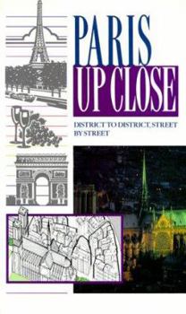 Paperback Paris Up Close: District to District, Street by Street Book