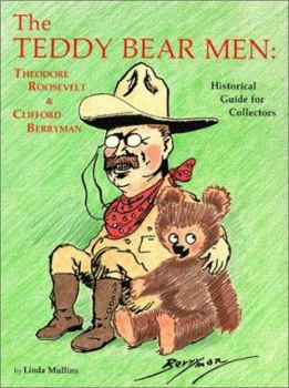 Paperback The Teddy Bear Men: Theodore Roosevelt & Clifford Berryman Book