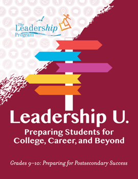 Paperback Leadership U.: Preparing Students for College, Career, and Beyond: Grades 9-10: Preparing for Post-Secondary Success Book