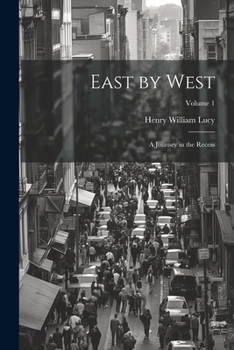 Paperback East by West: A Journey in the Recess; Volume 1 Book