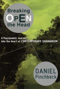 Hardcover Breaking Open the Head: A Psychedelic Journey Into the Heart of Contemporary Shamanism Book