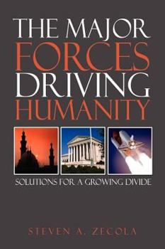 Hardcover The Major Forces Driving Humanity: Solutions For A Growing Divide Book