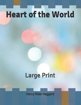 Heart of the World: Large Print