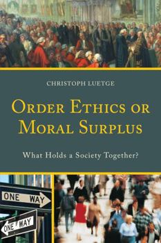 Paperback Order Ethics or Moral Surplus: What Holds a Society Together? Book