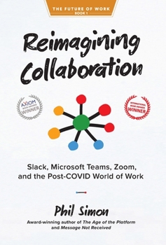 Hardcover Reimagining Collaboration: Slack, Microsoft Teams, Zoom, and the Post-COVID World of Work Book