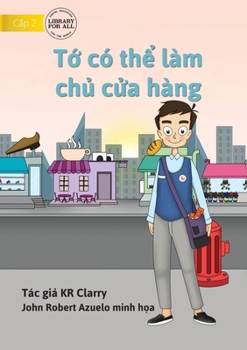 Paperback I Can Be A Shopkeeper - Tớ có thể làm chủ cửa hàng [Vietnamese] Book