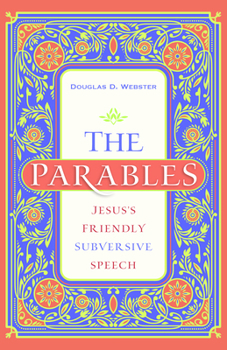 Paperback The Parables: Jesus's Friendly Subversive Speech Book