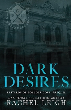 Dark Desires - Book #0.5 of the Bastards of Boulder Cove