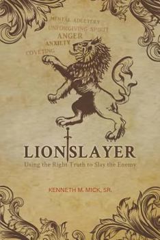 Paperback Lion Slayer: Using the Right Truth to Slay the Enemy Book