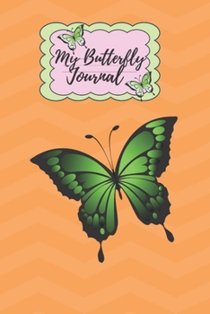 My Butterfly Journal: Black and green butterfly on orange. A pretty girlie lined undated journal diary to write down all your thoughts, ideas, and dreams.