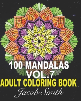 Paperback Mandala Coloring Book. Vol. 7: 100 Magical Mandalas - An Adult Coloring Book with Fun, Easy, and Relaxing Mandalas. Book
