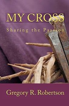 Paperback My Cross: Sharing the Passion Book