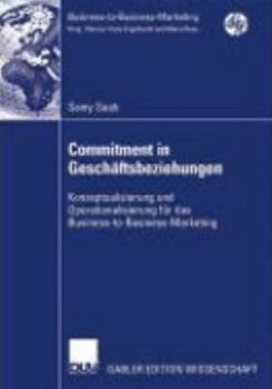 Paperback Commitment in Geschäftsbeziehungen: Konzeptualisierung Und Operationalisierung Für Das Business-To-Business-Marketing [German] Book