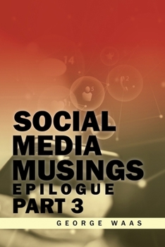 Paperback Social Media Musings: Epilogue Book