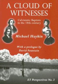Paperback A Cloud of Witnesses: Calvinistic Baptists in the 18th Century Book