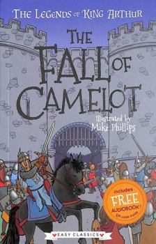 The Fall of Camelot (The Legends of King Arthur, Book 9): The Legends of King Arthur: Merlin, Magic, and Dragons