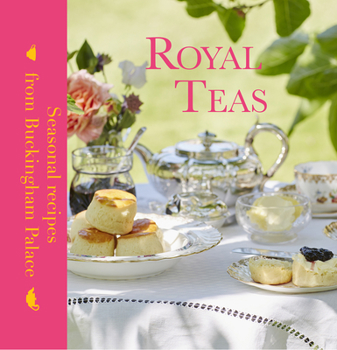 Hardcover Royal Teas: Seasonal Recipes from Buckingham Palace Book