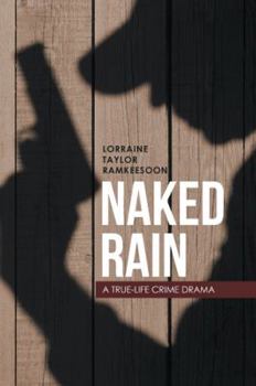 Paperback Naked Rain: A True-Life Crime Drama Book