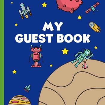 My Guest Book: Guest book for kids parties and events | Guest book with doodle page | Memory book | Space theme
