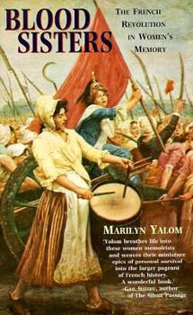 Paperback Blood Sisters: The French Revolution in Women's Memory Book