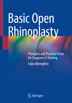 Paperback Basic Open Rhinoplasty: Principles and Practical Steps for Surgeons in Training Book