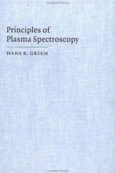 Principles of Plasma Spectroscopy - Book  of the Cambridge Monographs on Plasma Physics