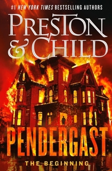 Pendergast: The Beginning (Agent Pendergast Series)