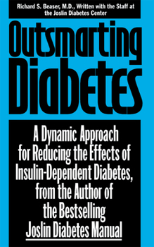 Paperback Outsmarting Diabetes: A Dynamic Approach for Reducing the Effects of Insulin-Dependent Diabetes Book