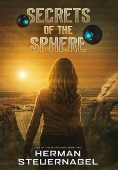 Secrets of the Sphere - Book #2 of the Lies of The Guardians