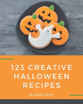 Paperback 123 Creative Halloween Recipes: Discover Halloween Cookbook NOW! Book