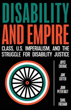 Paperback Disability and Empire: Class, US Imperialism, and the Struggle for Disability Justice Book