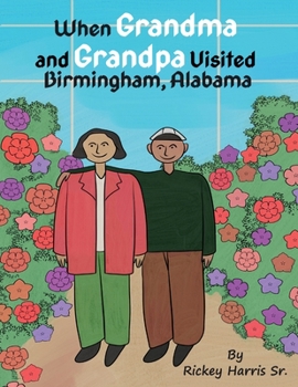 Paperback When Grandma and Grandpa Visited Birmingham, Alabama Book