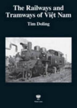 The Railways and Tramways of Viet Nam