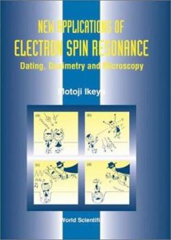 Hardcover New Applications of Electron Spin Resonance: Dating, Dosimetry and Microscopy Book