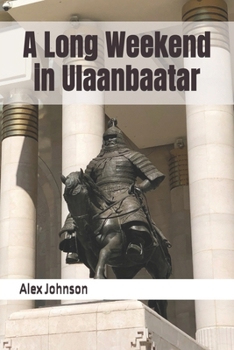 Paperback A Long Weekend in Ulaanbaatar Book