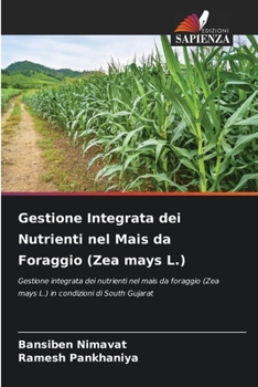 Paperback Gestione Integrata dei Nutrienti nel Mais da Foraggio (Zea mays L.) [Italian] Book