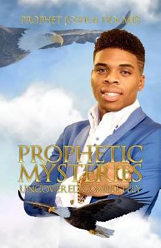 Paperback Prophetic Mysteries Uncovered Completely Book